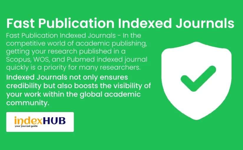 (New) Fast Publication Indexed Journals in 2025